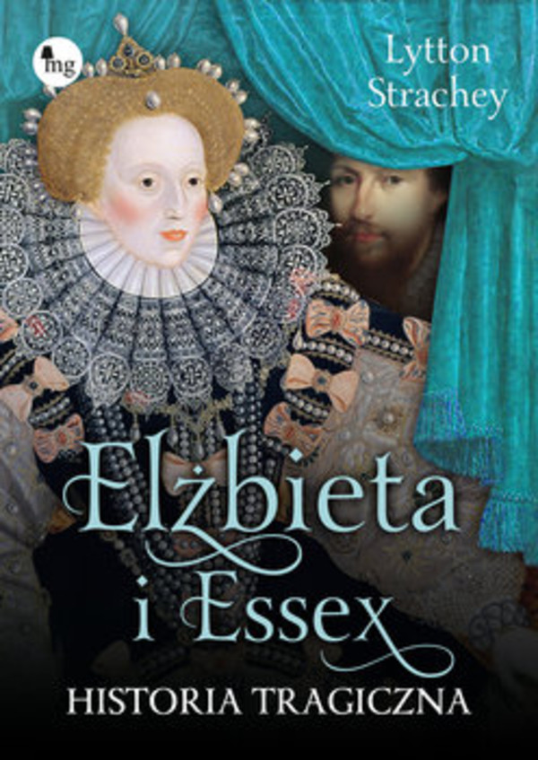 Elizabeth i Essex Historia tragiczna