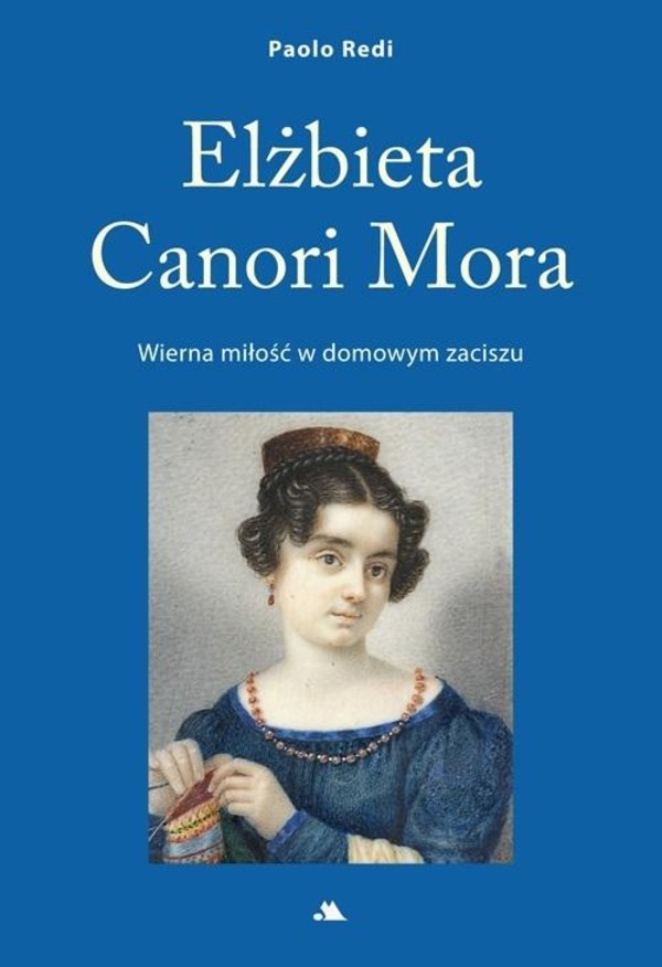 Elżbieta Canori Mora Wierna miłość w domowym zaciszu