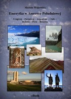 Emerytka w Ameryce Południowej Urugwaj - Paragwaj - Argentyna - Chile - Boliwia - Peru - Brazylia - mobi, epub, pdf