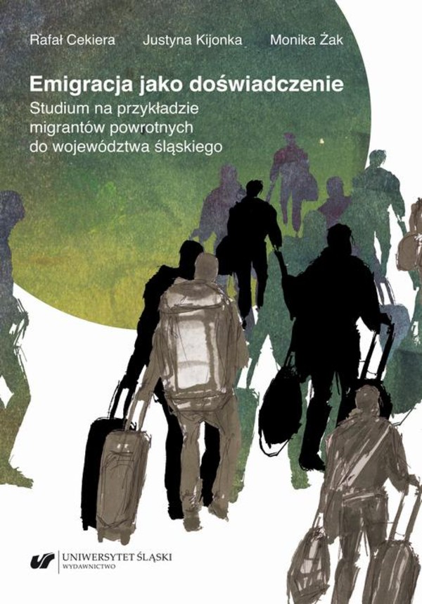 Emigracja jako doświadczenie - pdf Studium na przykładzie migrantów powrotnych do województwa śląskiego