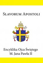 Okładka:Encyklika Ojca Świętego bł. Jana Pawła II SLAVORUM APOSTOLI 
