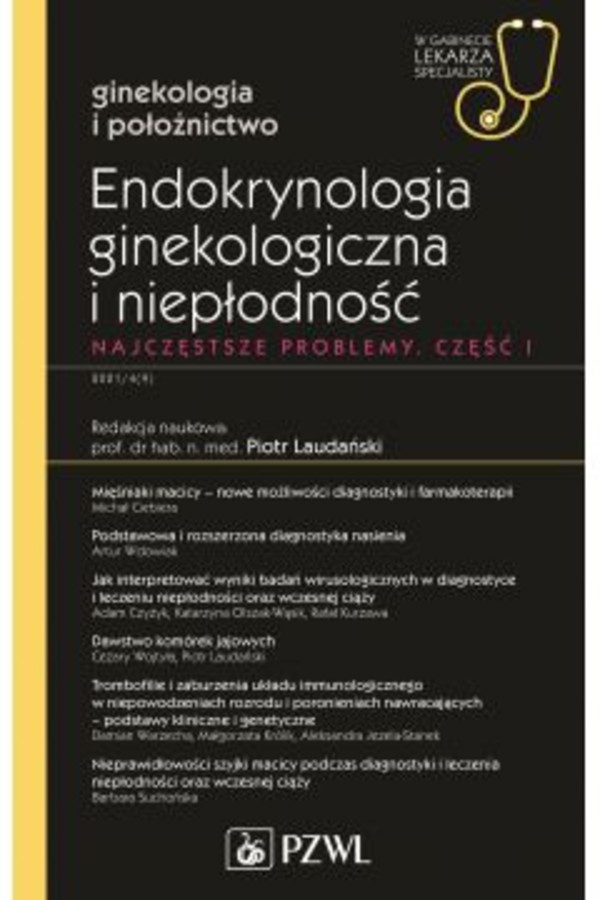 Endokrynologia ginekologiczna i niepłodność Część 1 W gabinecie lekarza specjalisty Ginekologia i położnictwo
