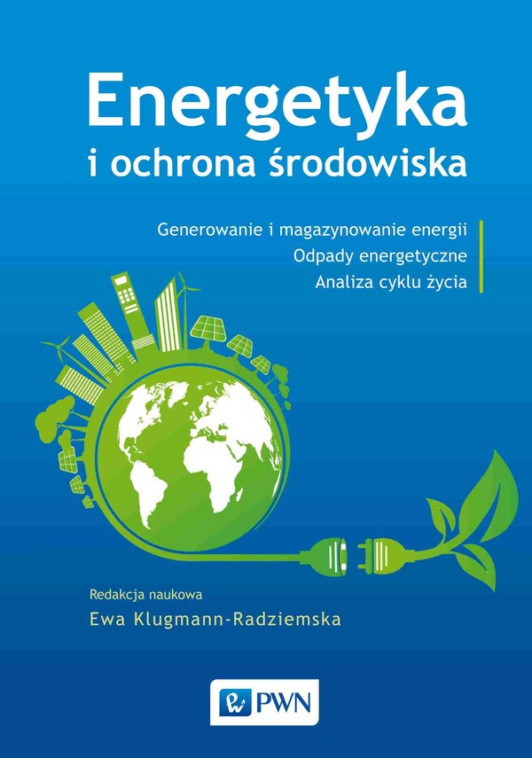 Energetyka i ochrona środowiska Generowanie i magazynowanie energii. odpady energetyczne. analiza cyklu życia