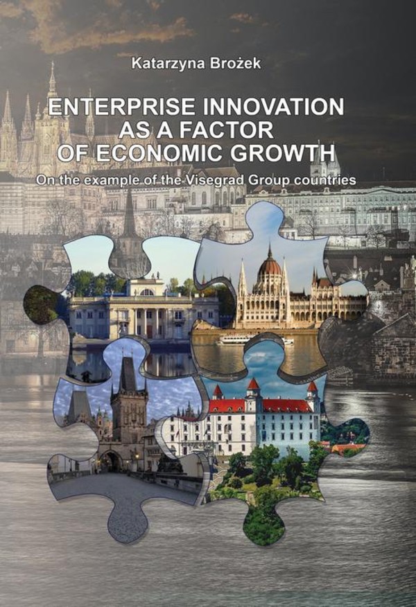 ENTERPRISE INNOVATION AS A FACTOR OF ECONOMIC GROWTH On the example of the Visegrad Group countries - pdf