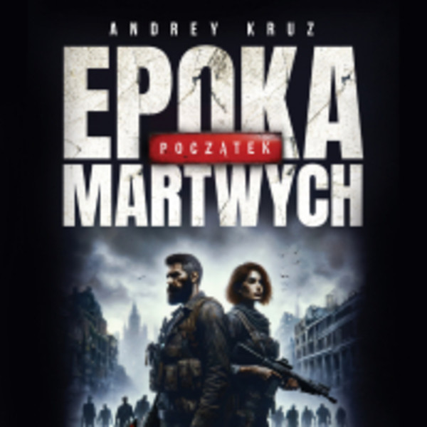 Epoka martwych. Początek - Audiobook mp3