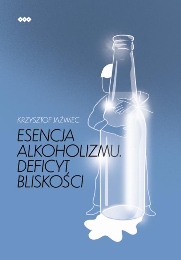 Esencja alkoholizmu. Deficyt bliskości - epub