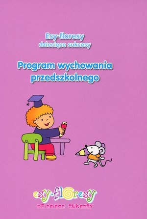 Esy-floresy dziecięce sukcesy Program wychowania przedszkolnego