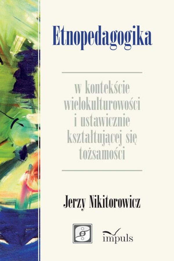 Etnopedagogika w kontekście wielokulturowości i ustawicznie kształtującej się tożsamości - pdf