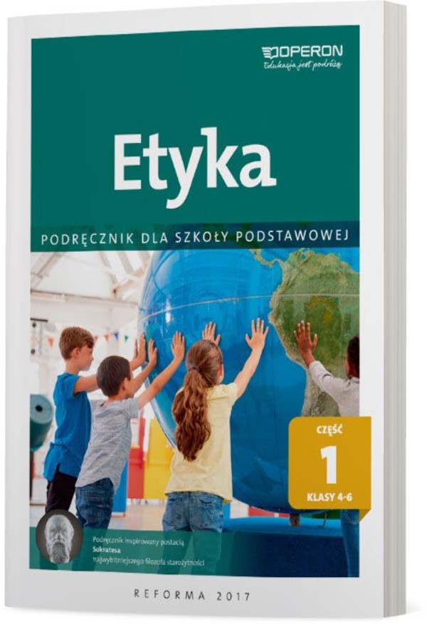 Etyka. Podręcznik dla szkoły podstawowej. Część 1. Klasy 4-6