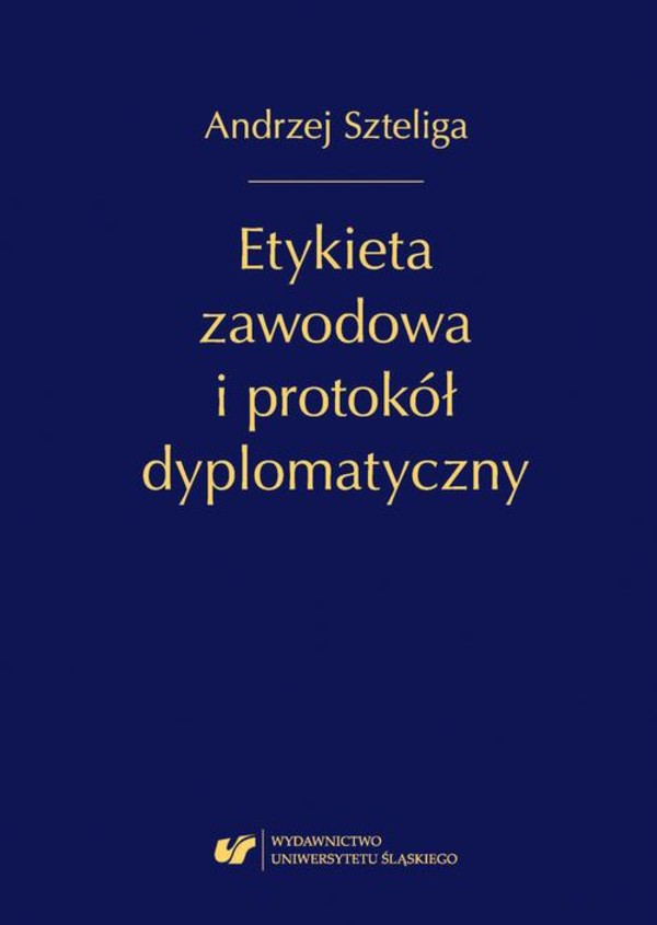 Etykieta zawodowa i protokół dyplomatyczny. Wyd. 1. popr. - pdf