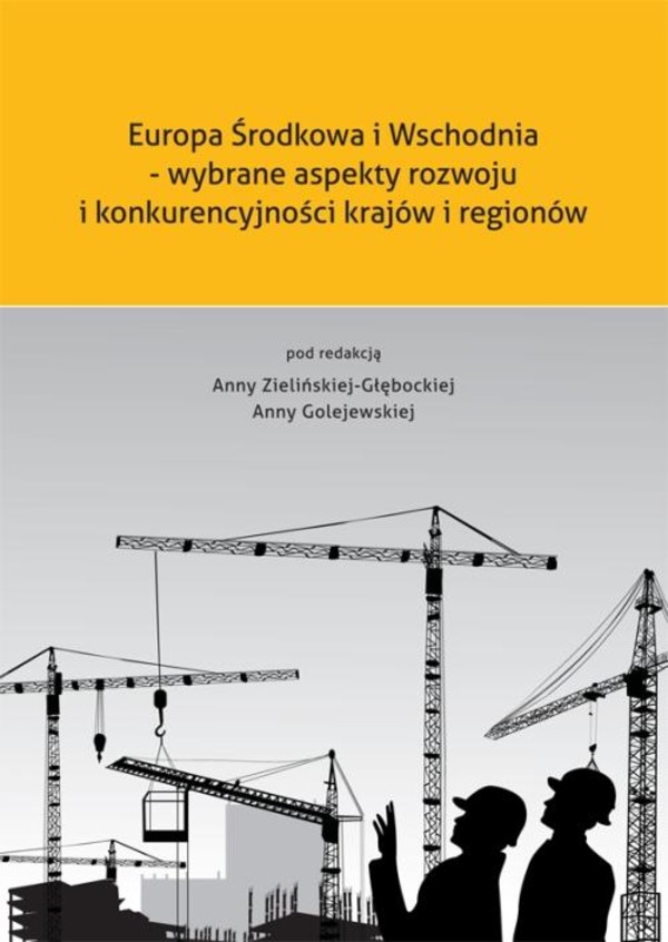 Europa Środkowa i Wschodnia - wybrane aspekty rozwoju i konkurencyjności krajów i regionów - pdf