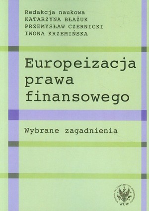 Europeizacja prawa finansowego Wybrane zagadnienia