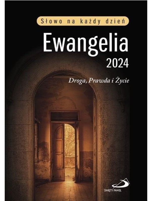 Ewangelia 2024 Droga, Prawda i Życie