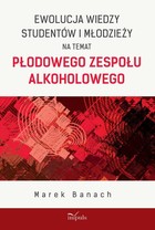 Ewolucja wiedzy studentów i młodzieży - mobi, epub na temat płodowego zespołu alkoholowego