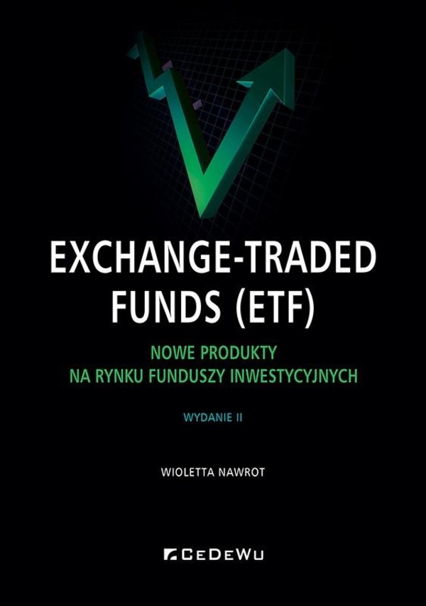 Exchange-Traded Funds (ETF) Nowe produkty na rynku funduszy inwestycyjnych