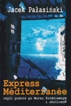 Express Méditerranée, czyli podróż po Morzu Śródziemnym i okolicach - mobi, epub