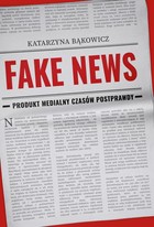 Fake news - pdf Produkt medialny czasów postprawdy