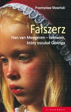 Fałszerz - mobi, epub Han Van Meegeren, człowiek który oszukał Goringa