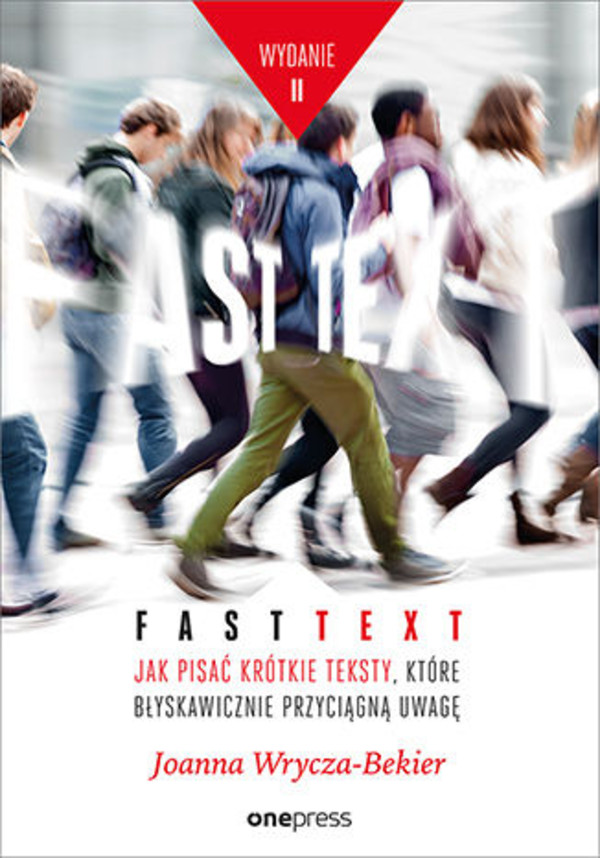 Fast text Jak pisać krótkie teksty, które błyskawicznie przyciągną uwagę - mobi, epub, pdf Wydanie 2