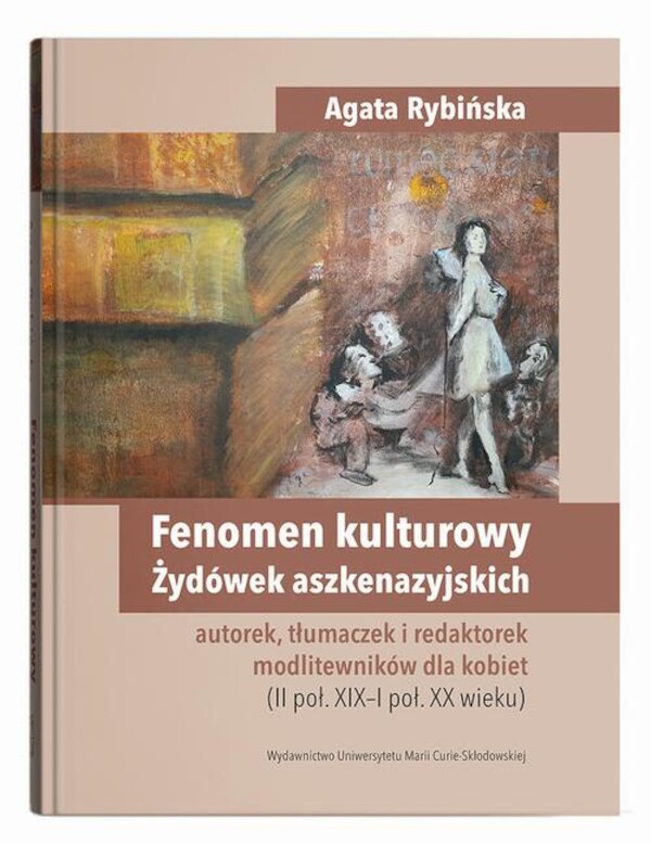 Fenomen kulturowy Żydówek aszkenazyjskich - autorek, tłumaczek i redaktorek modlitewników dla kobiet - pdf