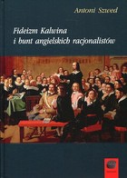 Fideizm Kalwina i bunt angielskich racjonalistów - pdf