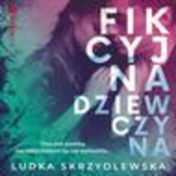 Fikcyjna dziewczyna - Audiobook mp3