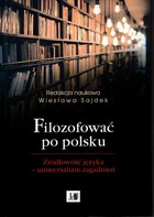 Filozofować po polsku - pdf Źródłowość języka - uniwersalizm zagadnień
