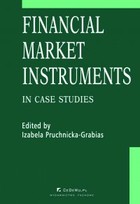 Okładka:Financial market instruments in case studies. Chapter 1. Principles of the Law on the Capital Market in the European Union and in Poland &#8211; Justyna Maliszewska-Nienartowicz 