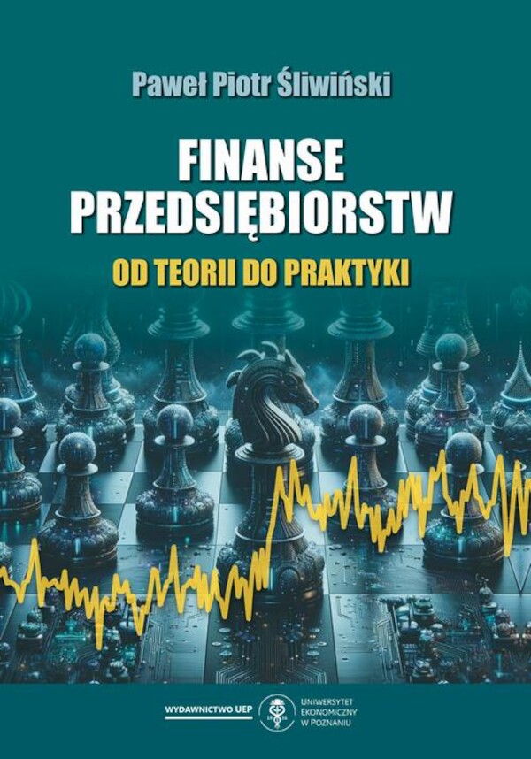 Finanse przedsiębiorstw. Od teorii do praktyki - pdf