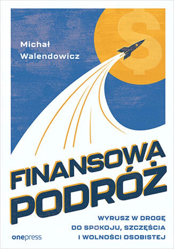 Finansowa Podróż. Wyrusz w drogę do spokoju, szczęścia i wolności osobistej - mobi, epub, pdf