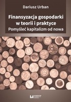 Finansyzacja gospodarki w teorii i praktyce - pdf Pomyśleć kapitalizm od nowa