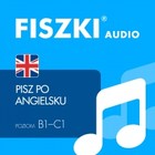 FISZKI audio - angielski - Pisz po angielsku - Audiobook mp3 Poziom B1-C1