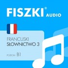 FISZKI audio - francuski - Słownictwo 3 - Audiobook mp3 Poziom B1