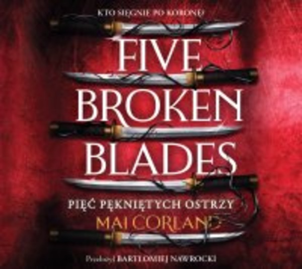 Five Broken Blades. Pięć pękniętych ostrzy. Tom 1 - Audiobook mp3