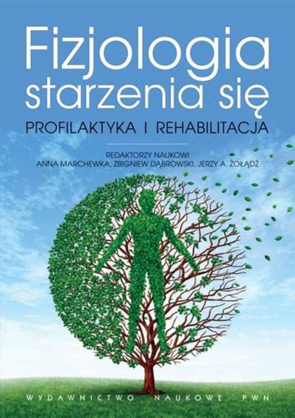 Fizjologia starzenia się Profilaktyka, rehabilitacja