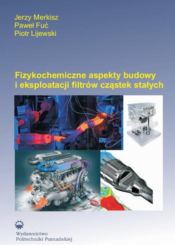 Fizykochemiczne aspekty budowy i eksploatacji filtrów cząstek stałych - pdf