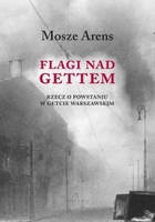 Flagi nad gettem - pdf Rzecz o powstaniu w getcie warszawskim