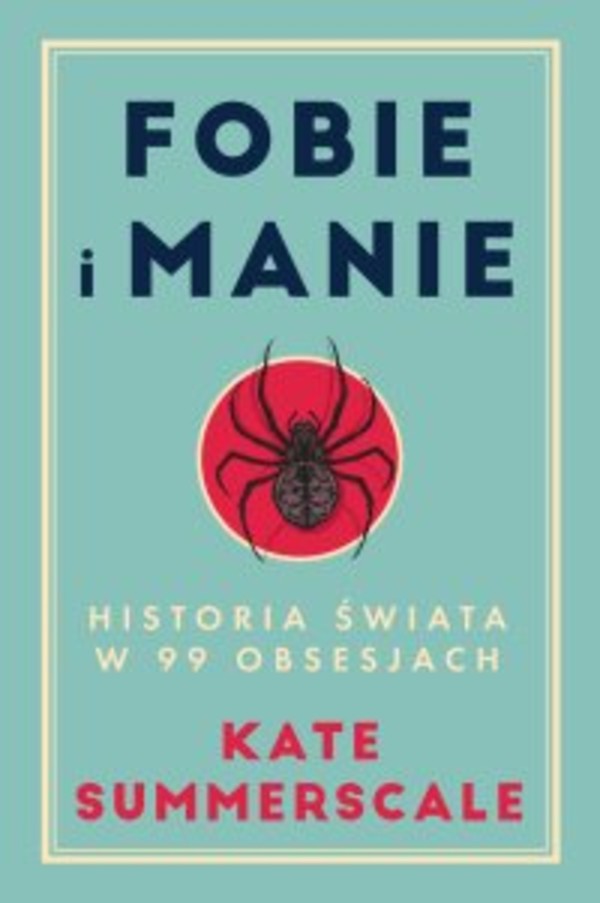 Fobie i manie. Historia świata w 99 obsesjach - mobi, epub