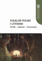 Folklor polski i litewski - pdf Źródła - adaptacje - interpretacje