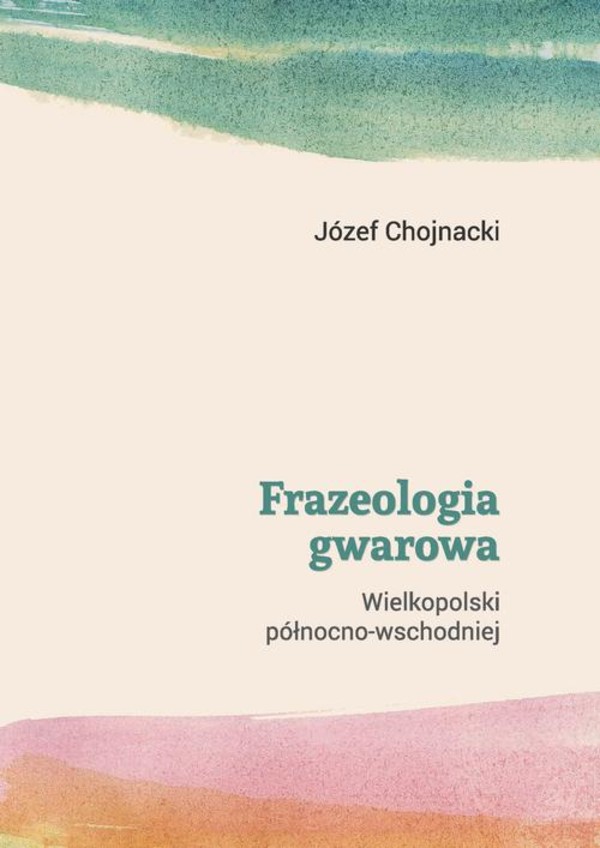 Frazeologia gwarowa Wielkopolski północno-wschodniej - pdf