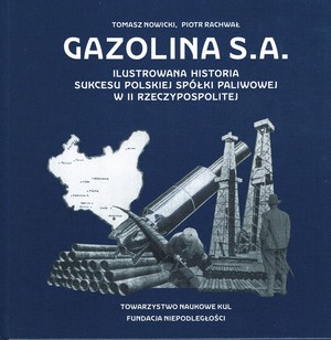 Gazolina S.A. Ilustrowana historia sukcesu polskiej spółki paliwowej w II Rzeczypospolitej