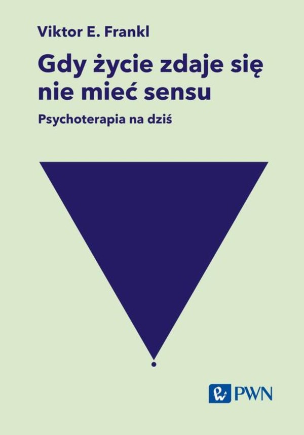 Gdy życie zdaje się nie mieć sensu. Psychoterapia na dziś - mobi, epub