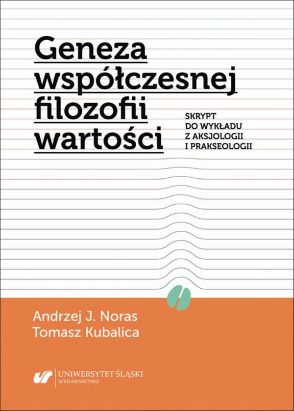 Geneza współczesnej filozofii wartości. Skrypt do wykładu z aksjologii i prakseologii - pdf