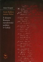 Gente Rutheni, natione Poloni. Z dziejów Rusinów narodowości polskiej w Galicji - pdf