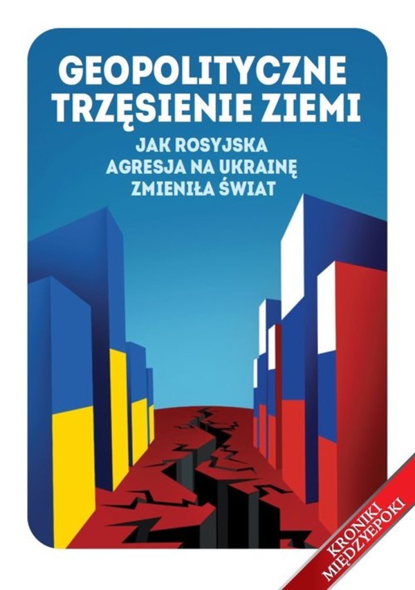 Geopolityczne trzęsienie ziemi Jak rosyjska agresja na Ukrainę zmieniła świat