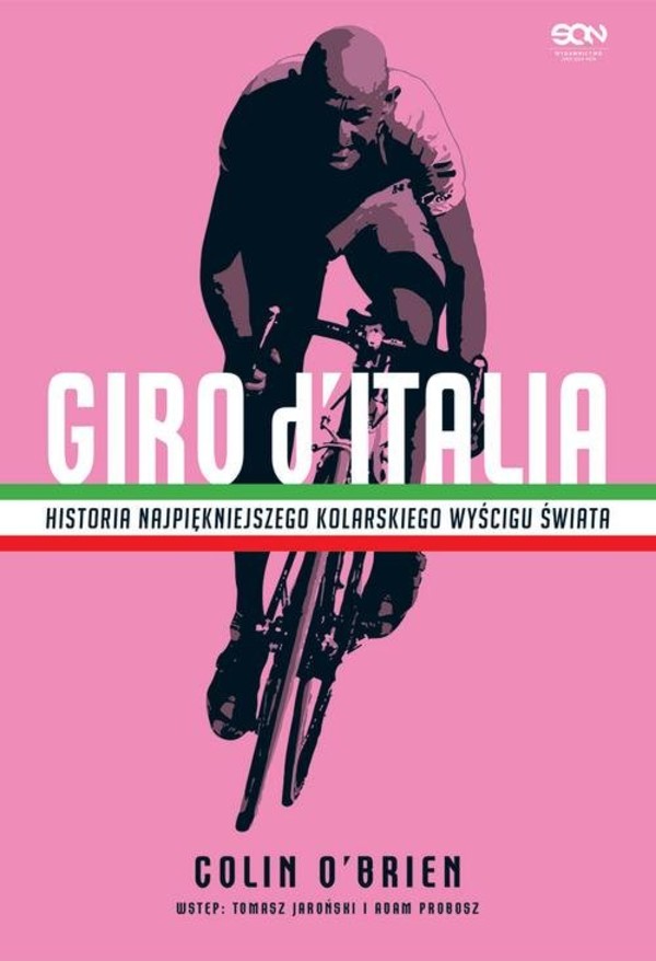 Giro d`Italia Historia najpiękniejszego wyścigu kolarskiego świata