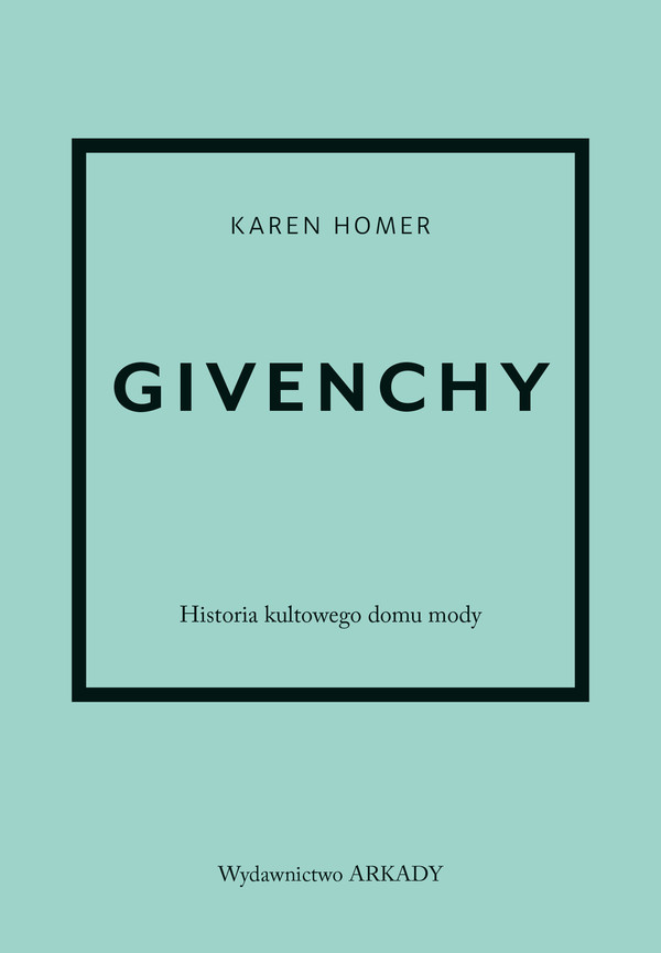 Givenchy Historia kultowego domu mody