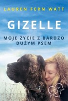 Gizelle. Moje życie z bardzo dużym psem - mobi, epub