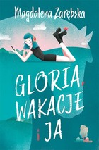 Gloria, wakacje i ja - mobi, epub