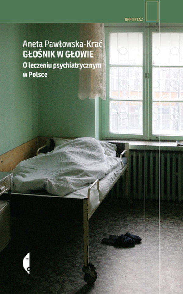 Głośnik w głowie - mobi, epub O leczeniu psychiatrycznym w Polsce